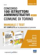 Concorso 100 istruttori amministrativi (Cat. C1). Comune di Torino. Manuale e test. Kit completo per la preparazione al concorso edito da Maggioli Editore
