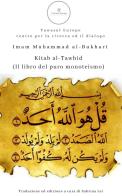 Kitab al-Tawhid (Il libro del puro monoteismo) di Muhammad B. Al-Bukhari edito da Tawasul Europe