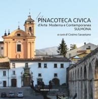 La Pinacoteca Civica d'Arte Moderna e Contemporanea. Sulmona. Ediz. illustrata edito da Verdone