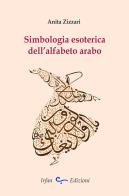 Simbologia esoterica dell'alfabeto arabo di Anita Zizzari edito da Irfan