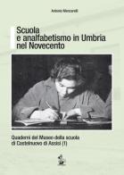 Scuola e analfabetismo in Umbria nel Novecento di Antonio Mencarelli edito da Il Formichiere