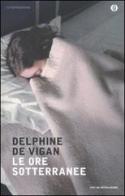 Le ore sotterranee di Delphine de Vigan edito da Mondadori