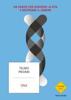 DNA. Un codice per scrivere la vita e decifrare il cancro di Telmo Pievani edito da Mondadori