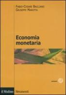 Economia monetaria di Fabio C. Bagliano, Giuseppe Marotta edito da Il Mulino