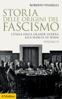 Storia delle origini del fascismo. L'Italia dalla grande guerra alla marcia su Roma vol.2 di Roberto Vivarelli edito da Il Mulino