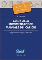 Guida alla movimentazione manuale dei carichi. Aggiornato al D.Lgs. n. 81/2008 di Giovanni Vincenzo edito da Buffetti