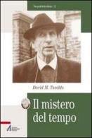 Il mistero del tempo di David Maria Turoldo edito da EMP