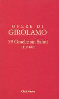 59 omelie sui salmi vol.9.2 di Girolamo (san) edito da Città Nuova