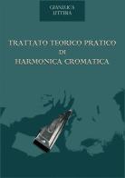 Trattato teorico pratico di harmonica cromatica di Gianluca Littera edito da StreetLib