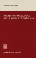 Riflessioni sulla pena nella Roma repubblicana di Giuseppe Valditara edito da Giappichelli