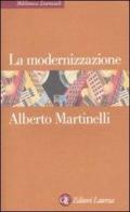 La modernizzazione di Alberto Martinelli edito da Laterza