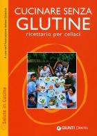 Cucinare senza glutine. Ricettario per celiaci edito da Demetra
