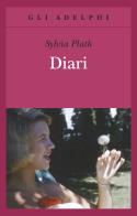Diari di Sylvia Plath edito da Adelphi