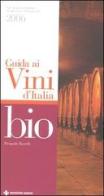 Guida ai vini d'Italia bio 2006 di Pierpaolo Rastelli edito da Tecniche Nuove