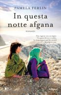 In questa notte afgana di Pamela Ferlin edito da Piemme