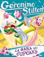 La gara dei cupcake di Geronimo Stilton edito da Piemme