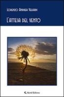 L' attesa del vento di Lorenzo A. Velardi edito da Aletti