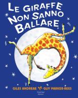 Le giraffe non sanno ballare. Ediz. a colori di Giles Andreae edito da Nord-Sud