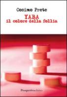Yaba il colore della follia di Cosimo Prete edito da Prospettiva Editrice