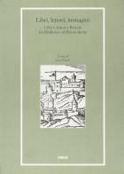 Libri, lettori, immagini. Libri e lettori a Brescia tra Medioevo e età moderna edito da Forum Edizioni