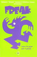 Non c'è pace per i pazzi. Freak vol.4 di Roberto Antoni, Stefano Ianne edito da Mimesis