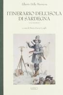 Itinerario dell'isola di Sardegna vol.1 di Alberto Della Marmora edito da Ilisso
