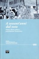 A sessant'anni dal voto. Donne, diritti politici e partecipazione democratica edito da Edizioni SEB27