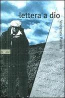 Lettera a Dio di Vincenzo Pardini edito da Pequod