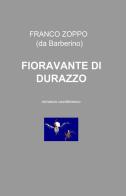 Fioravante di Durazzo di Franco Zoppo edito da ilmiolibro self publishing