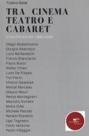 Tra cinema teatro e cabaret. Conversazioni 1986-2000 di Tiziano Sossi edito da Europa Edizioni