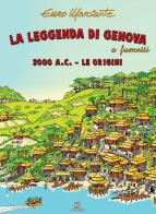 La leggenda di Genova a fumetti. 2000 a.C. Le origini di Enzo Marciante edito da COEDIT