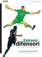 Estremi difensori. Storie ribelli di portieri di calcio. Nuova ediz. di Daniele Poma edito da Momo Edizioni