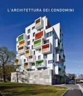 L' architettura dei condomini. Ediz. illustrata di Cayetano Cardelus edito da Loft Media Publishing