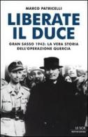 Liberate il duce! di Marco Patricelli edito da Mondadori