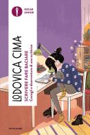 Scrivere fare baciare. Consigli e disavventure di una scrittrice di Lodovica Cima edito da Mondadori