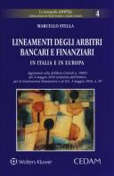 Lineamenti degli arbitri bancari e finanziari in Italia e in Europa di Marcello Stella edito da CEDAM
