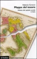 Mappe del tesoro. Atlante del capitale sociale in Italia di Roberto Cartocci edito da Il Mulino