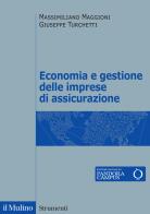 Economia e gestione delle imprese di assicurazione di Massimiliano Maggioni, Giuseppe Turchetti edito da Il Mulino