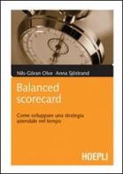 Balanced Scorecard. Come sviluppare una strategia aziendale nel tempo di Nils-Goran Olve, Anna Sjöstrand edito da Hoepli
