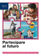 Partecipare al futuro. Corso di Educazione civica. Per il biennio delle Scuole superiori. Con e-book. Con espansione online edito da Tramontana