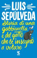 Storia di una gabbianella e del gatto che le insegnò a volare di Luis Sepúlveda edito da Guanda