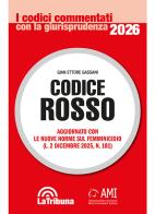 Codice rosso. Aggiornato con le nuove norme sul femminicidio (L. 2 dicembre 2025, n. 181) edito da La Tribuna