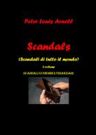Scandals (Scandali di tutto il mondo) vol.2 di Peter Louis Arnell edito da Youcanprint