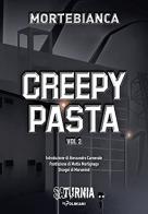 Creepypasta vol.2 di Mortebianca edito da Poliniani