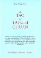 Il tao del Tai-chi chuan. La via del ringiovanimento di Hwa Jou Tsung edito da Astrolabio Ubaldini