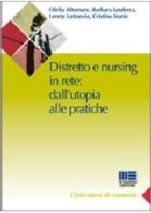 Distretto e nursing in rete: dall'utopia alle pratiche edito da Maggioli Editore