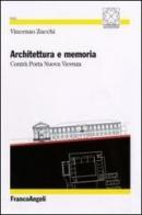 Architettura e memoria. Contrà Porta Nuova Vicenza di Vincenzo Zucchi edito da Franco Angeli