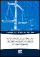 Impugnabilidad de las decisiones judiciales expeditissime di Andrés Fuentes Calero edito da Lateran University Press