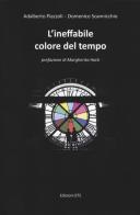 L' ineffabile colore del tempo di Adalberto Piazzoli, Domenico Scannicchio edito da Edizioni ETS