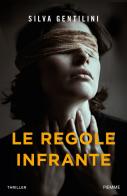 Le regole infrante di Silva Gentilini edito da Piemme